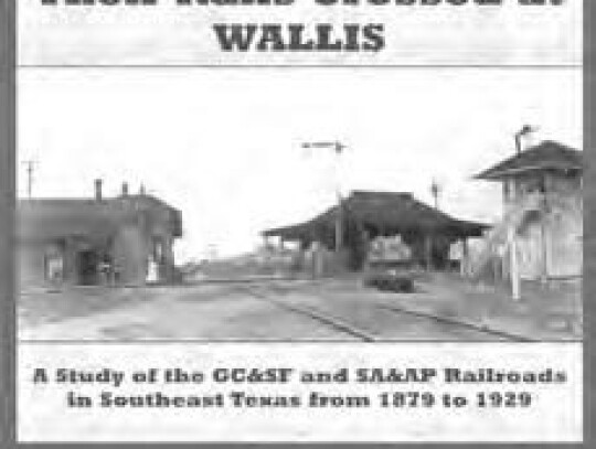 The new book by Ken Stavinoha details the history of Texas railways near Wallis. Courtesy photo